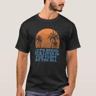 T-shirt Passez Des Vies En Flip Flops Au Bord De La Plage