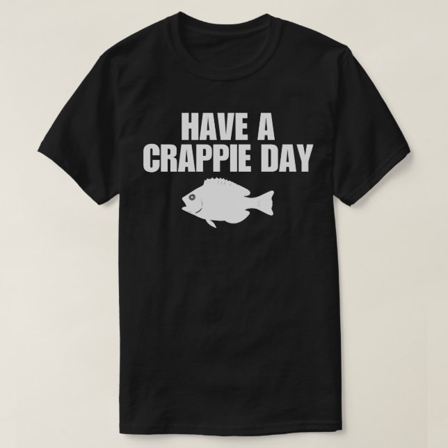 T-shirt Passez une journée Crappie (Design devant)