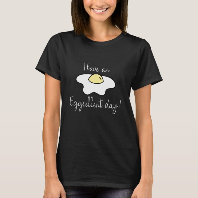 T-shirt Passez une journée œufcellente (Devant)