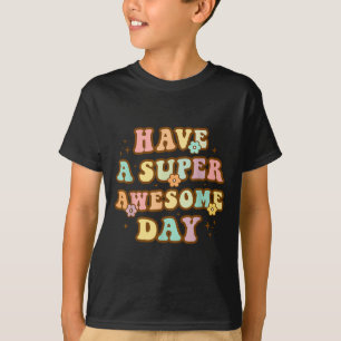 T-shirt Passez une journée super géniale - Message motivan