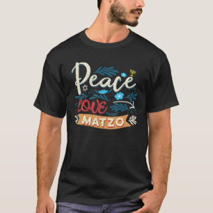 T-shirt Passover Peace Love Matzo Funny Seder Jewish Holid