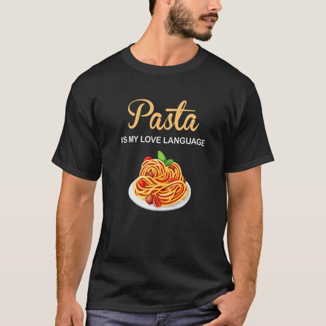 T-shirt Pasta Is My Love Langue Italienne Alimentation Pas (Devant)