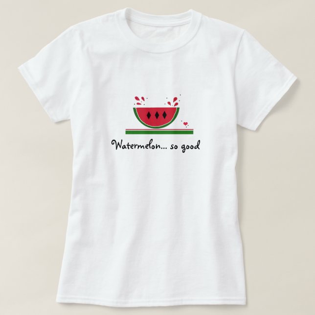 T-shirt Pastèque sucrée si bonne (Design devant)