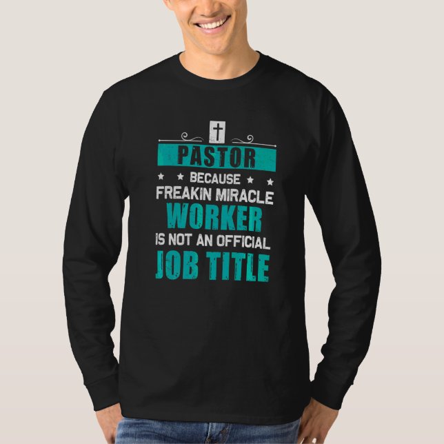 T-shirt Pasteur Freakin Miracle Worker théologien (Devant)