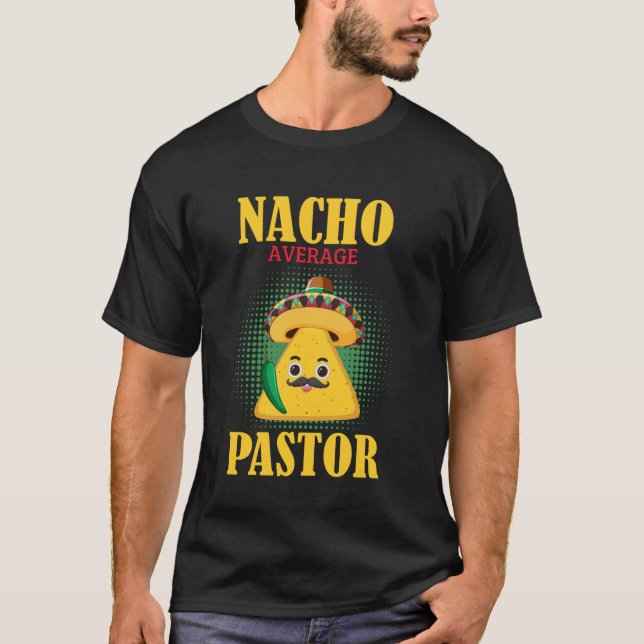 T-shirt Pasteur moyen pas Nacho Prédicateur mexicain Chef  (Devant)