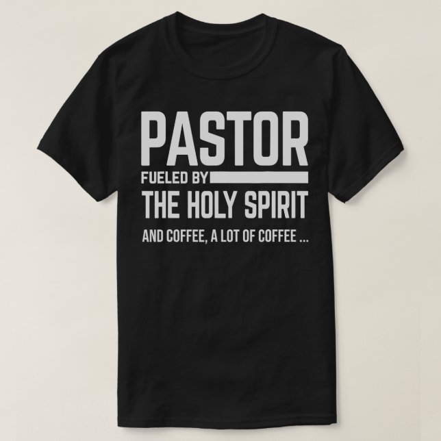 T-shirt Pastor Fueled By Holy Spirit And Coffee Church Pas (Design devant)