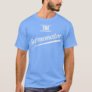 T-shirt Pastor Gift Preacher Funny Sermonator