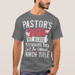 T-shirt Pastor Wife Shirt Ninja Christian Church Appreciat<br><div class="desc">Pastor Wife Shirt Ninja Christian Church Appreciation Gift  .</div>