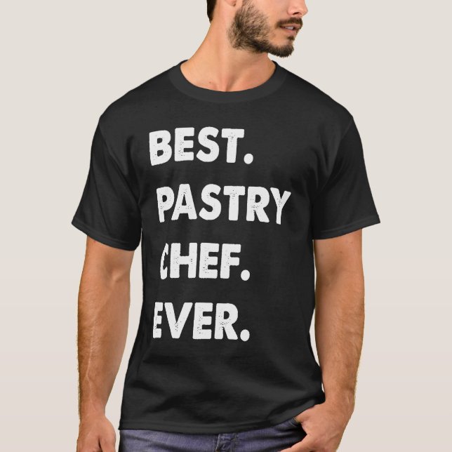 T-shirt Pastry Chef Profession Best Pastry Chef Ever (Devant)