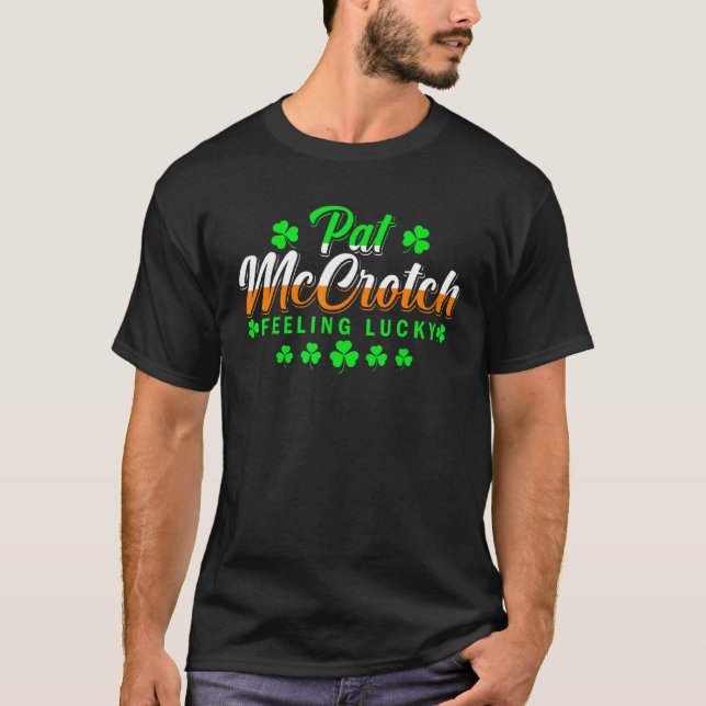T-shirt Pat Mccrotch Luck Du Irlandais Drôle St patrick D (Devant)
