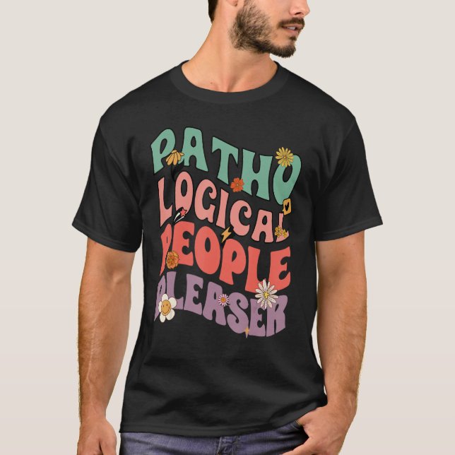 T-shirt Pathological People Pleaser, Vous me perdez, Quo (Devant)