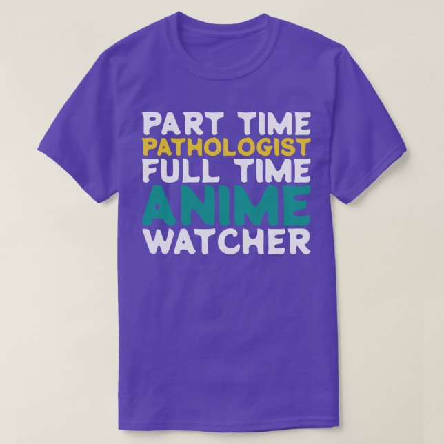 T-shirt Pathologiste à temps partiel Observateur à temps p (Design devant)