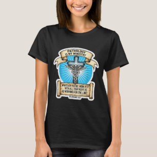 T-shirt Pathologiste chrétien La pathologie est mon minist