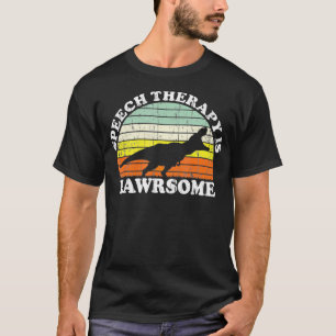 T-shirt Pathologiste du langage vocal Thérapie SLP Dinosau
