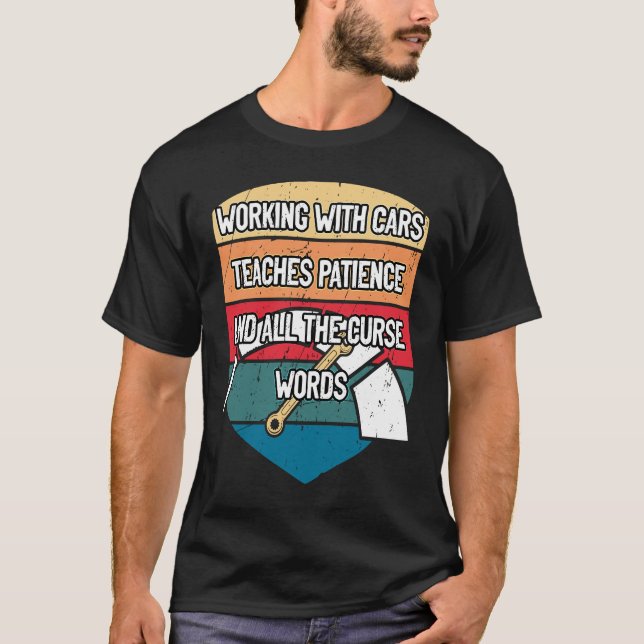 T-shirt Patience and Cussing Car  Mechanic Car Enthusiast (Devant)
