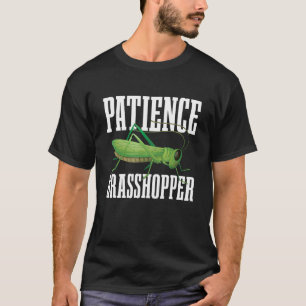 T-shirt Patience Grasshopper pour tous les fans de bugs et