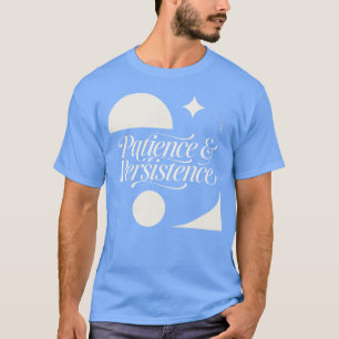 T-shirt Patience & Persévérance Motivation Inspiration