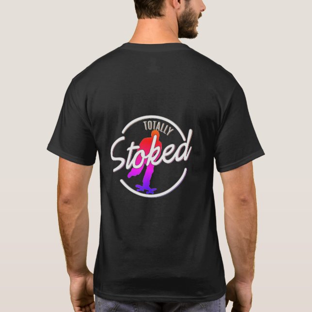 T-Shirt Patinage Totalement Stoked (Dos)