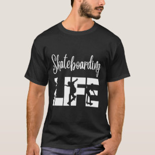 T-shirt Patineurs S'amusant Cadeau de la vie de skateboard
