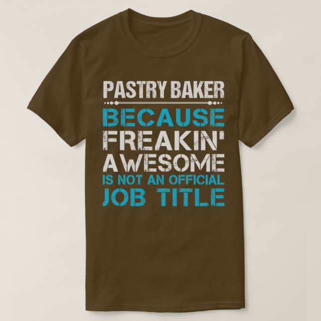 T-shirt Pâtisserie boulangerie Freaking Awesome Job cadeau (Design devant)
