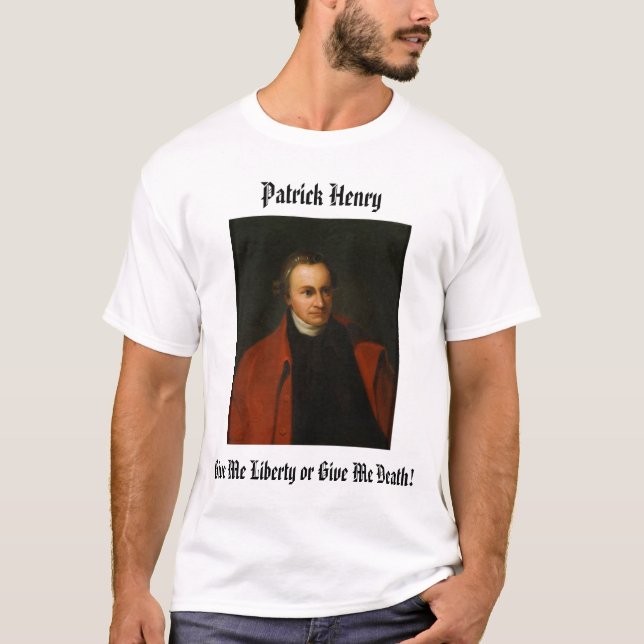 T-shirt Patrick Henry, Patrick Henry, me donnent la (Devant)