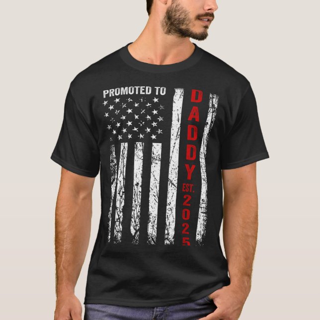 T-shirt Patriotic Dad Promoted To Daddy Est 2025 New Dad 2 (Devant)