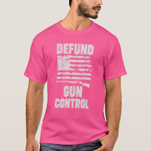T-shirt Patriotic Defund Gun Control Pro Gun Propriétaire 