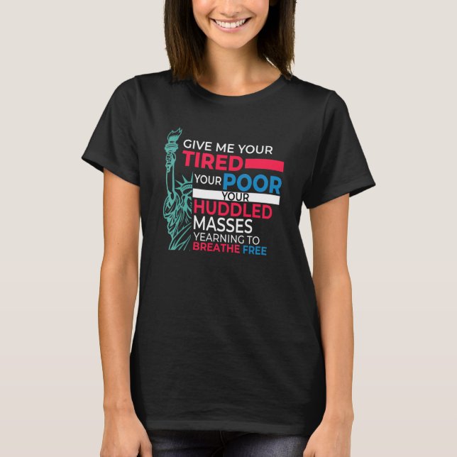 T-shirt Patriotique Donnez-Moi Votre Fatigué Pro Immigrant (Devant)
