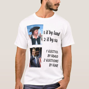 T-shirt Paul Revere, Bush, 1 si par land2 si par la mer…