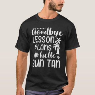 T-shirt Pause d'été de l'enseignant Adieu plans de leçon B