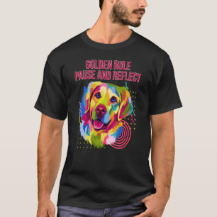 T-shirt Pause et réflexion Règle d'or Grognement de Golden