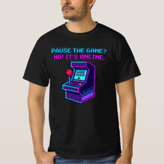 T-Shirt Pause Le Jeu Non C'Est En Ligne