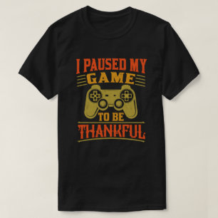T-shirt Pause Mon Jeu Merci Vidéo Joueur Thanksgiving