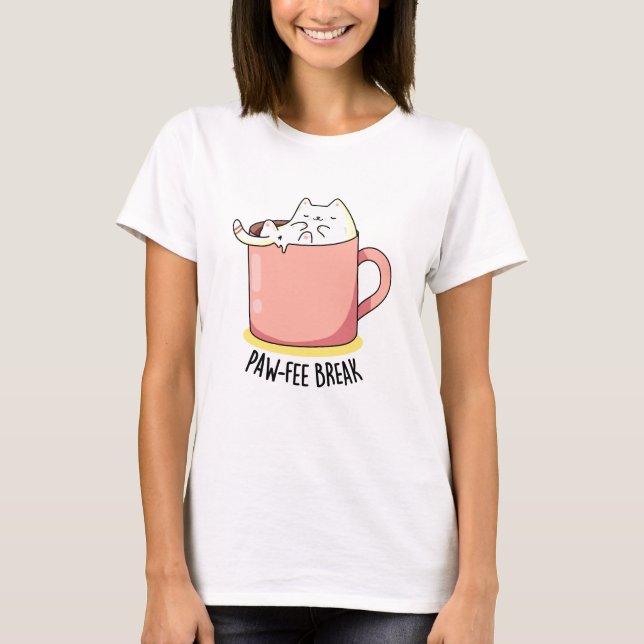 T-shirt Pawfee Break Funny Cat Pun de café (Devant)