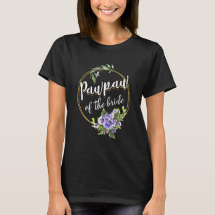 T-shirt Pawpaw De La Fête des mariées Mariage Mariée Pawpa