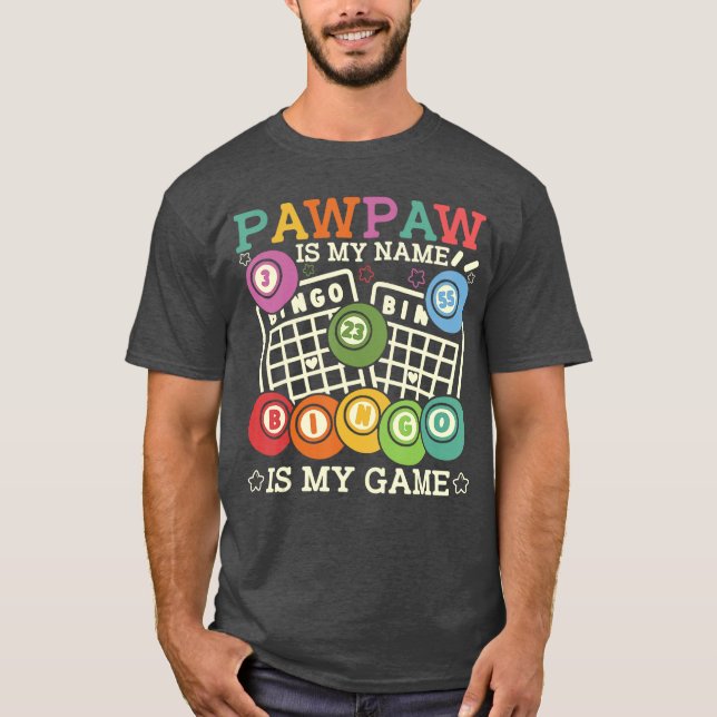 T-shirt Pawpaw Is My Name Bingo Is My Game Funny Bingo Gra (Devant)