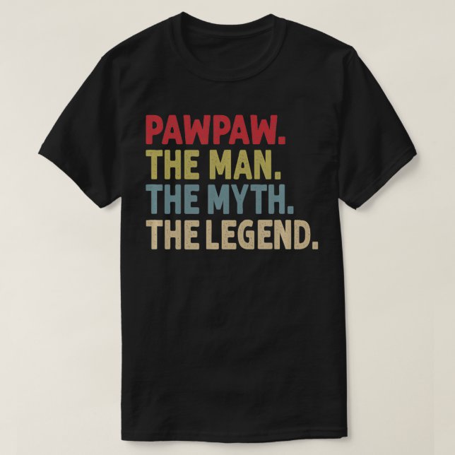 T-shirt Pawpaw the Man the Myth the Legend Funny Don pour (Design devant)
