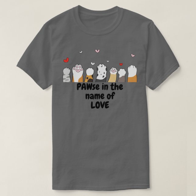 T-shirt PAWse au nom de l'amour (Design devant)