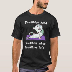 T-shirt Pawsitive Mind Life Vibe Cool Yoga Positif Amusant