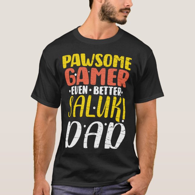 T-shirt Pawsome Gamer encore meilleur Saluki Papa Chien je (Devant)