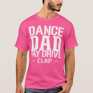 T-shirt Payer Conduire Applaudir Danse Papa Père Drôle Fil