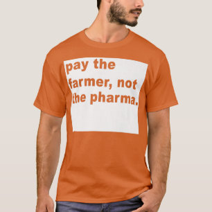 T-shirt Payez L'Agriculteur Pas L'Agriculture Fatigueuse P