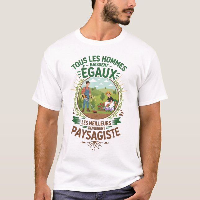 T-shirt Paysagistes Les Meilleurs Deviennent Paysagiste  (Devant)