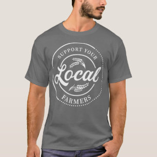 T-shirt Paysans Cadeaux Soutien à vos agriculteurs locaux
