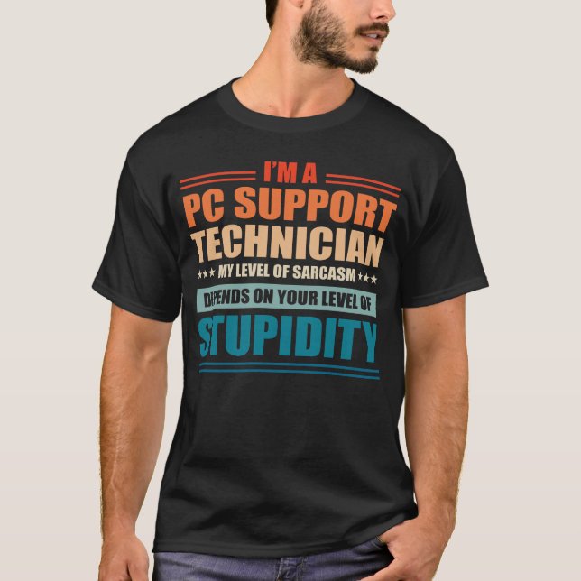 T-shirt Pc Support Technician My Level Depends On Your Lev (Devant)