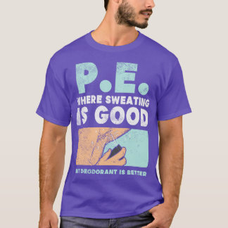 T-shirt PE Où La Sudation Est Bonne, Mais Le Déodorant Est