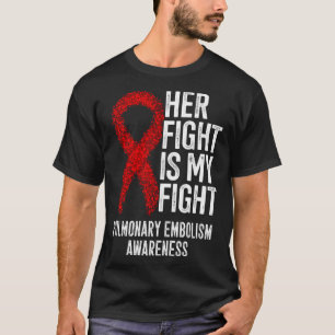 T-shirt PE Son combat est mon combat Pulmonary Embolism Aw