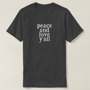 T-shirt Peace and Love Y'all