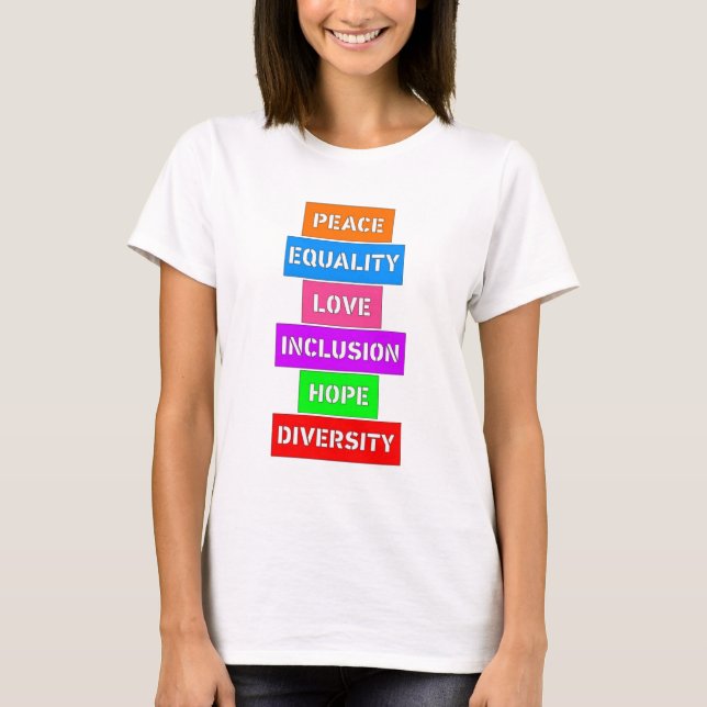 T-shirt Peace Equality Inclusion Hope Love Diversity (Devant)
