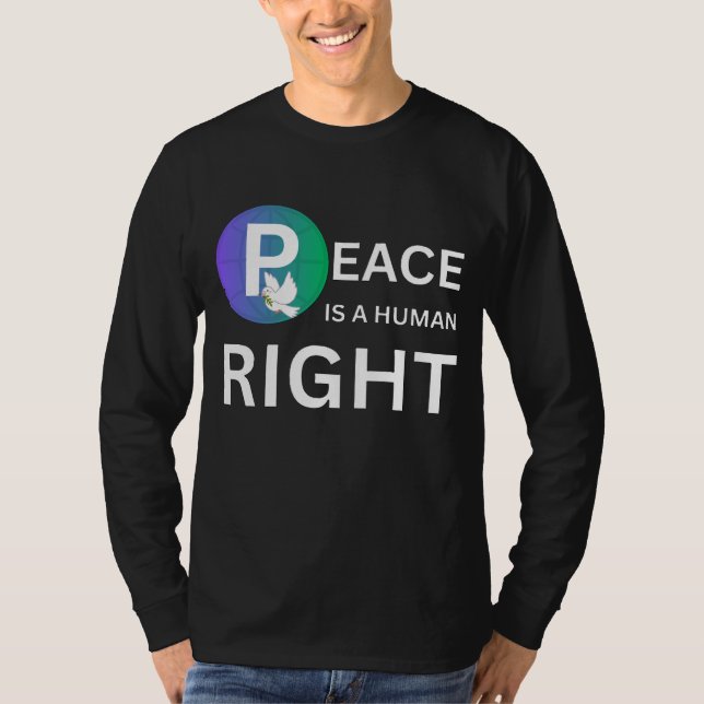 T-shirt Peace Is a Human Right | Dove and Earth Symbol (Devant)